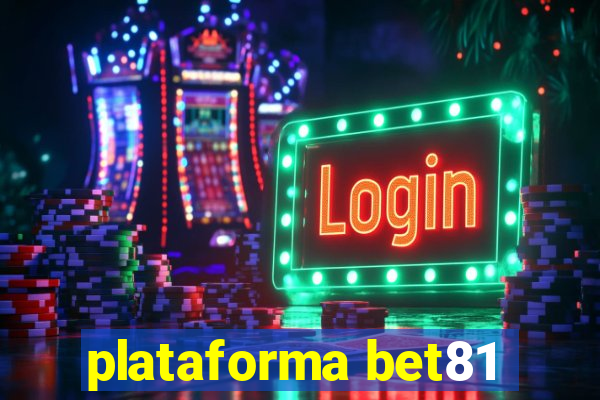 plataforma bet81